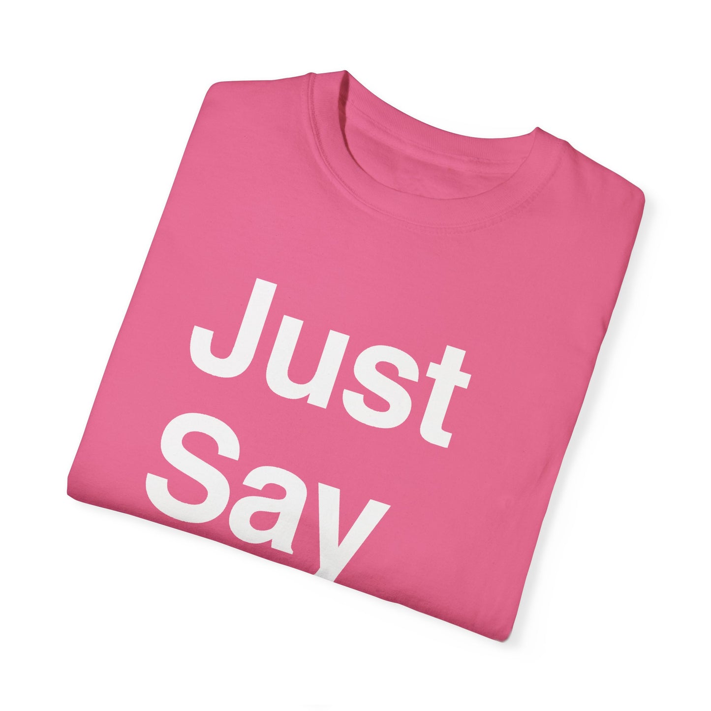 Just Say Sex. | T-Shirt