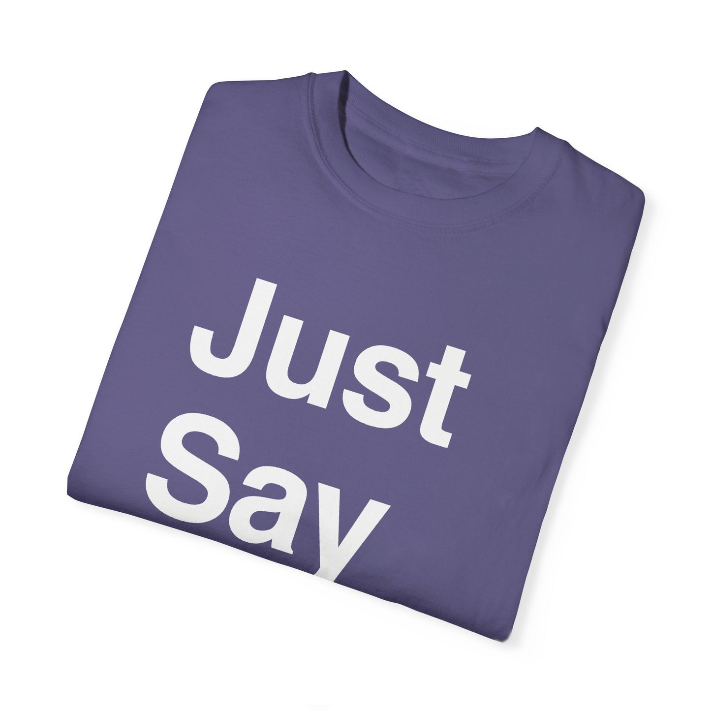 Just Say Sex. | T-Shirt