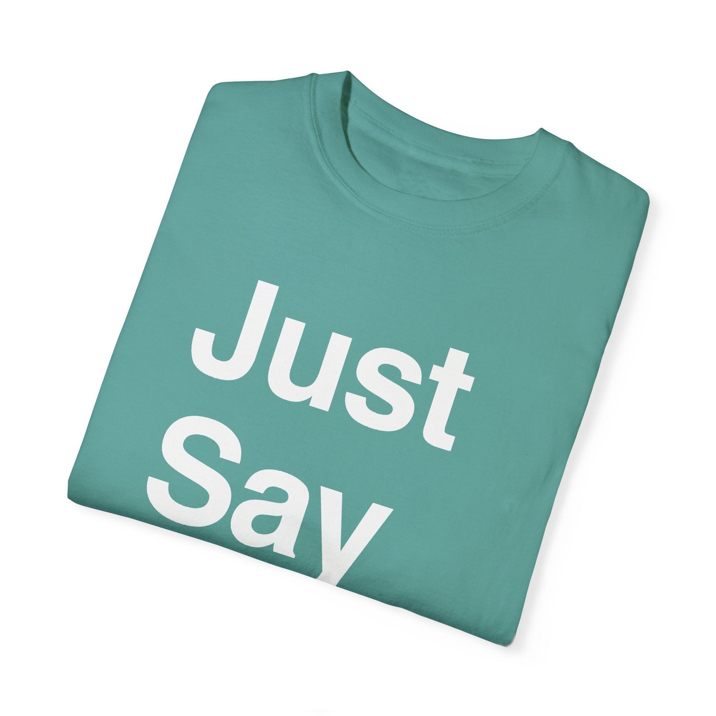 Just Say Sex. | T-Shirt