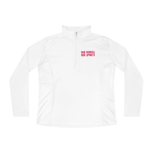 Our Bodies Our Sports | Ladies Quarter-Zip Pullover