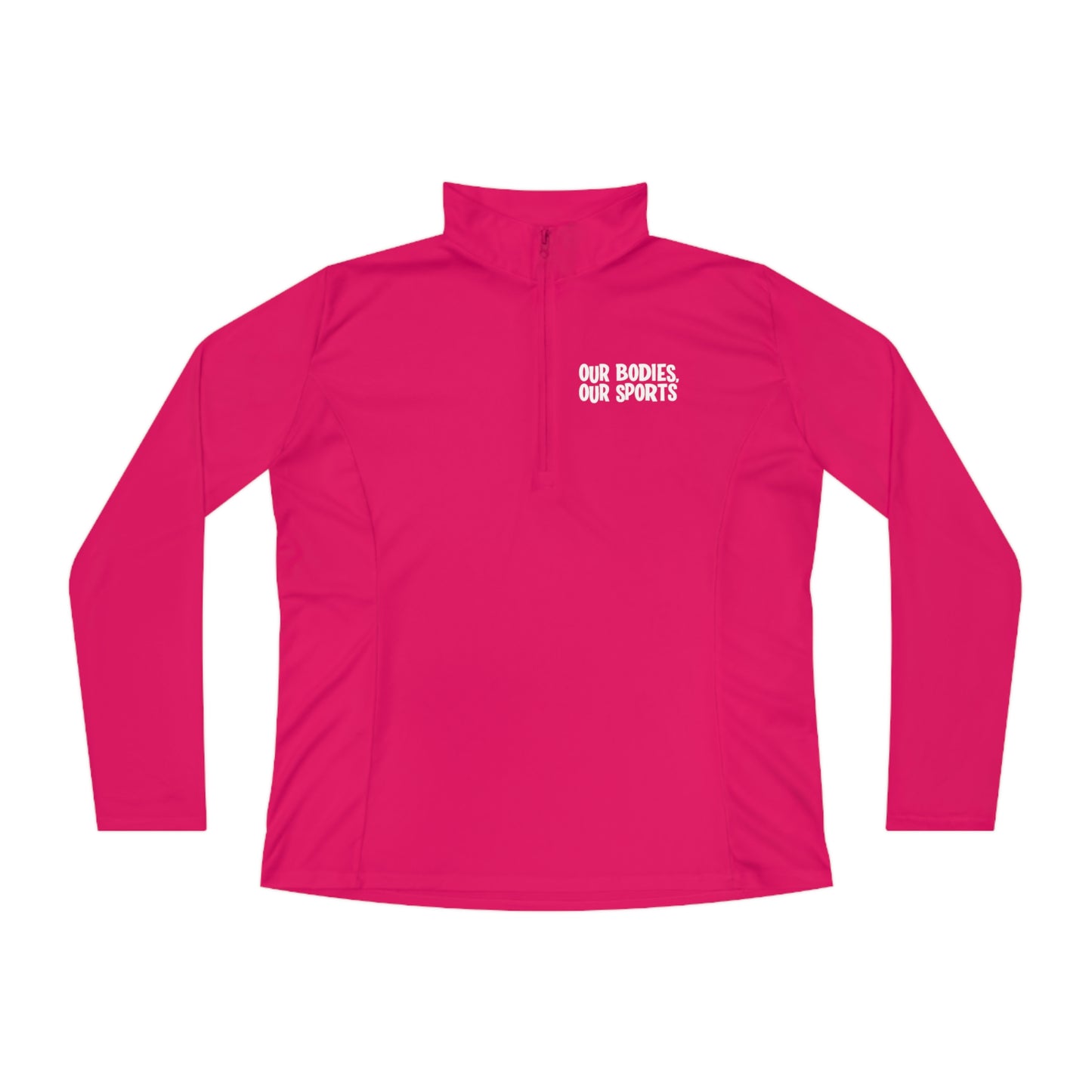 Our Bodies Our Sports | Ladies Quarter-Zip Pullover