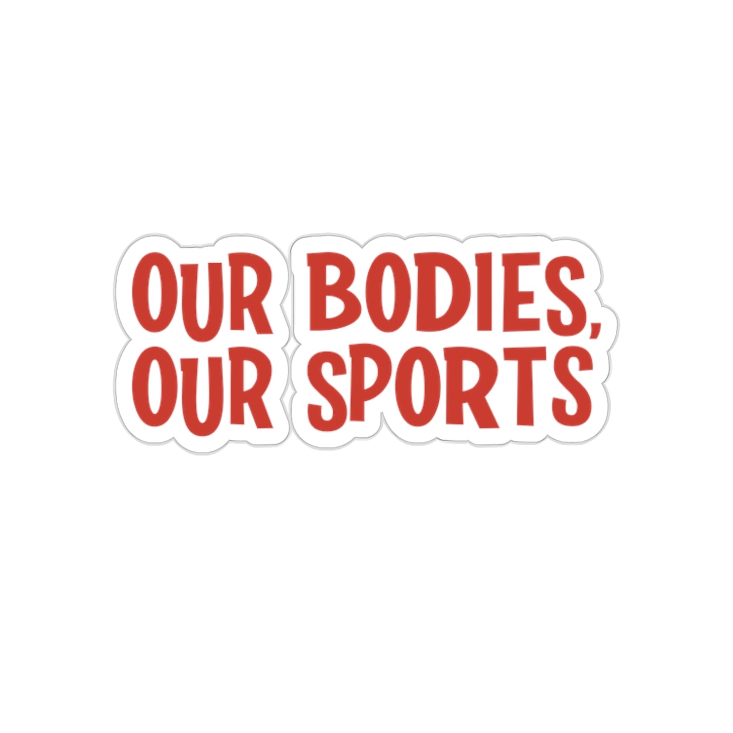 Our Bodies, Our Sports | Sticker
