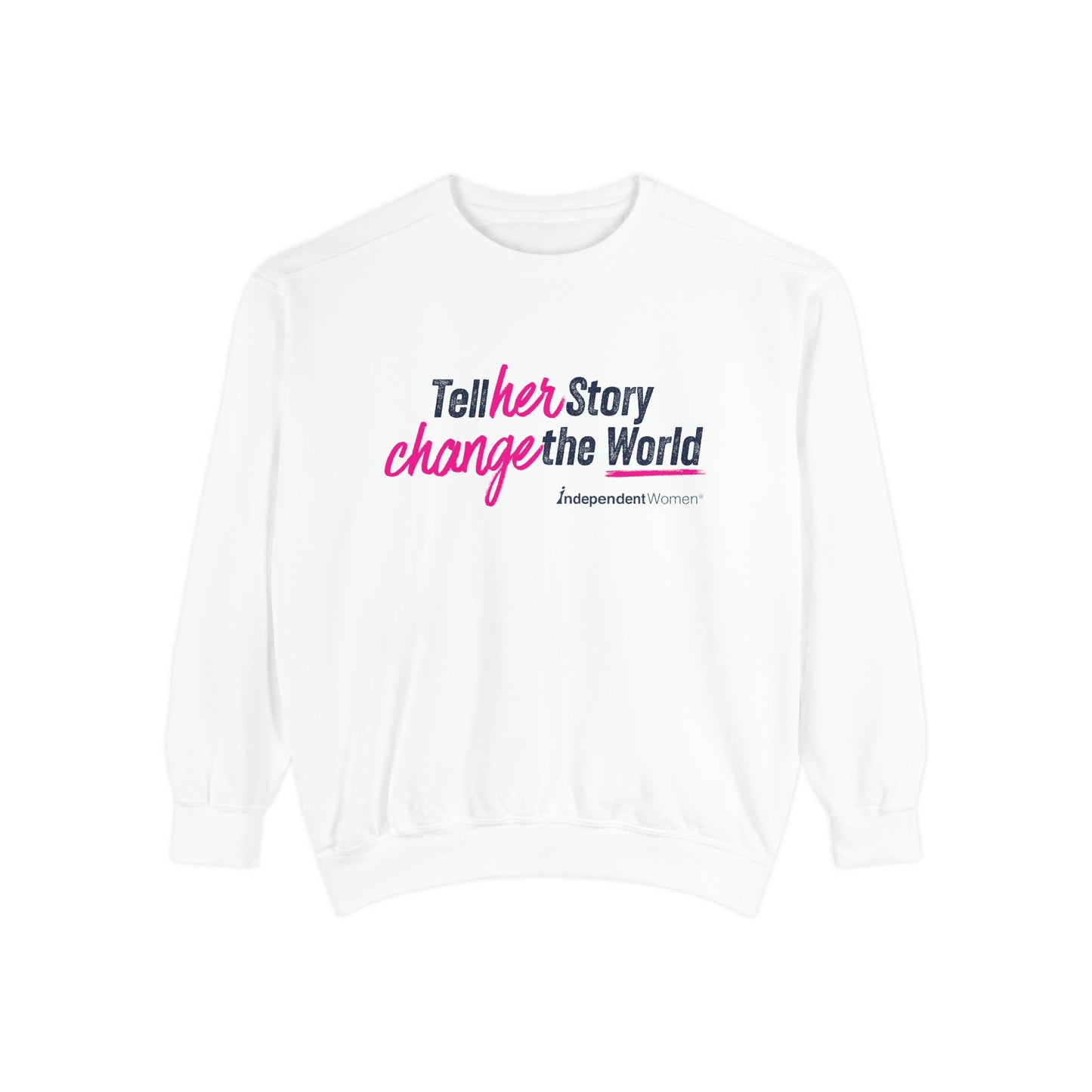 Tell Her Story Change the World - Sweatshirt