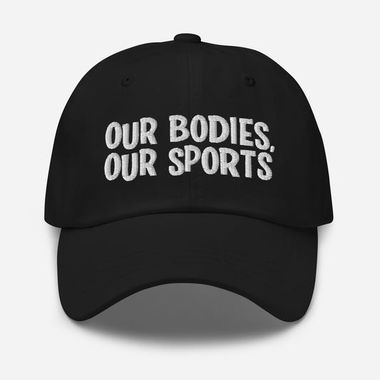 Our Bodies, Our Sports | Baseball Hat