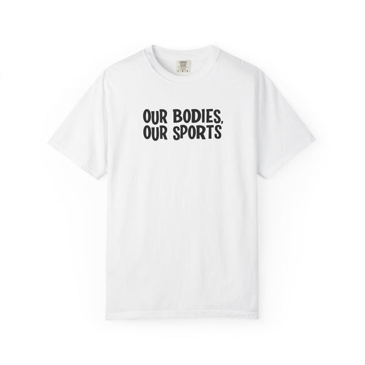 Our Bodies, Our Sports | T-Shirt