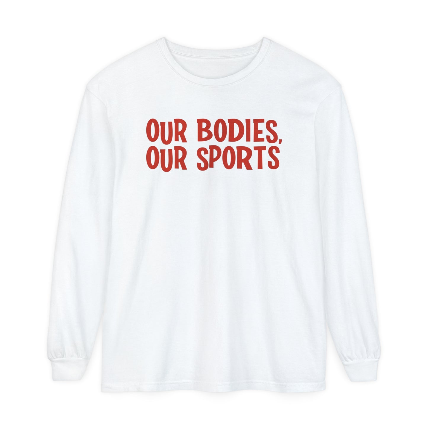 Our Bodies, Our Sports | Long-Sleeve T-Shirt