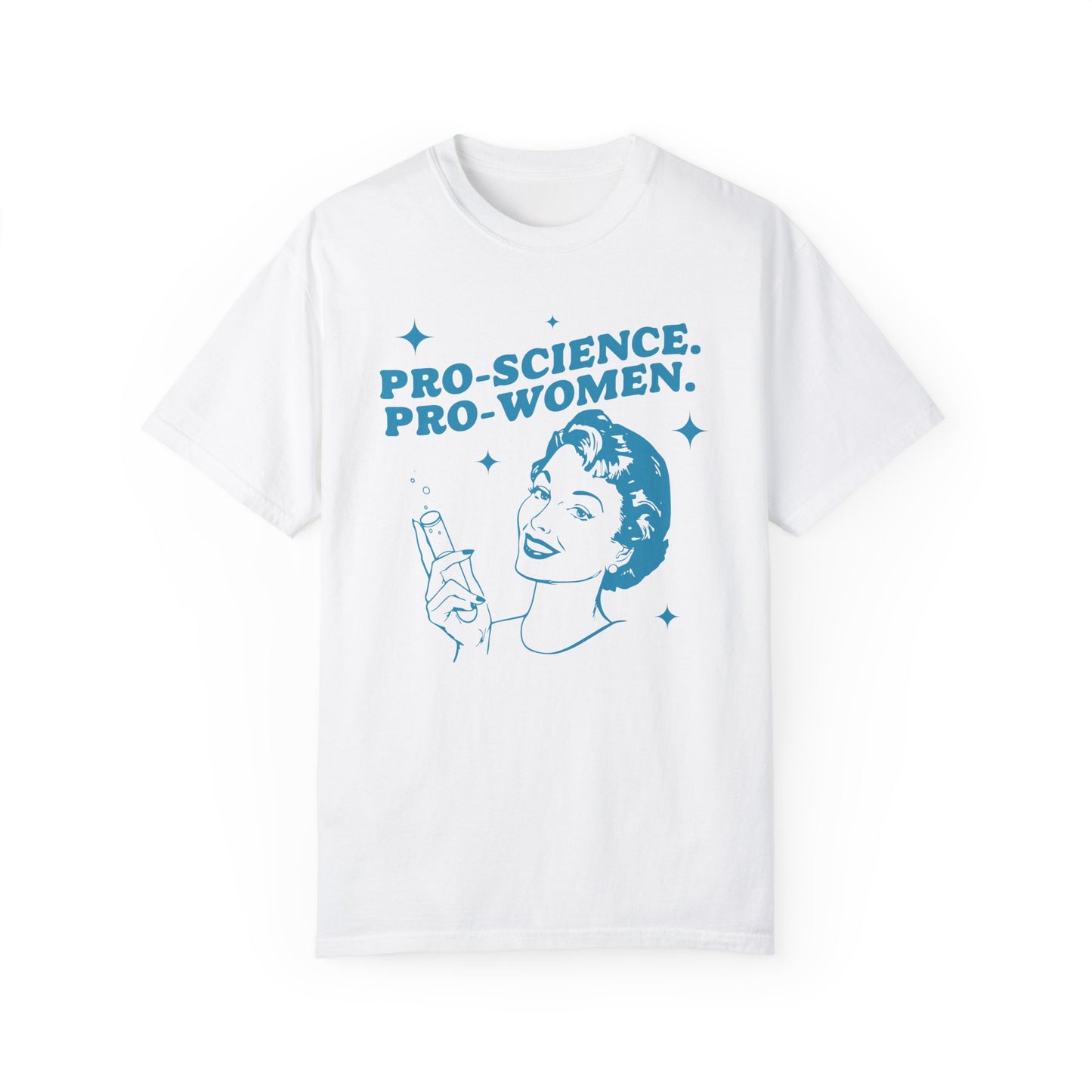 Pro-Science. Pro-Women. | T - Shirt