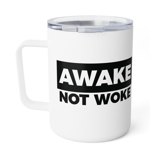 Awake Not Woke | Insulated Coffee Mug