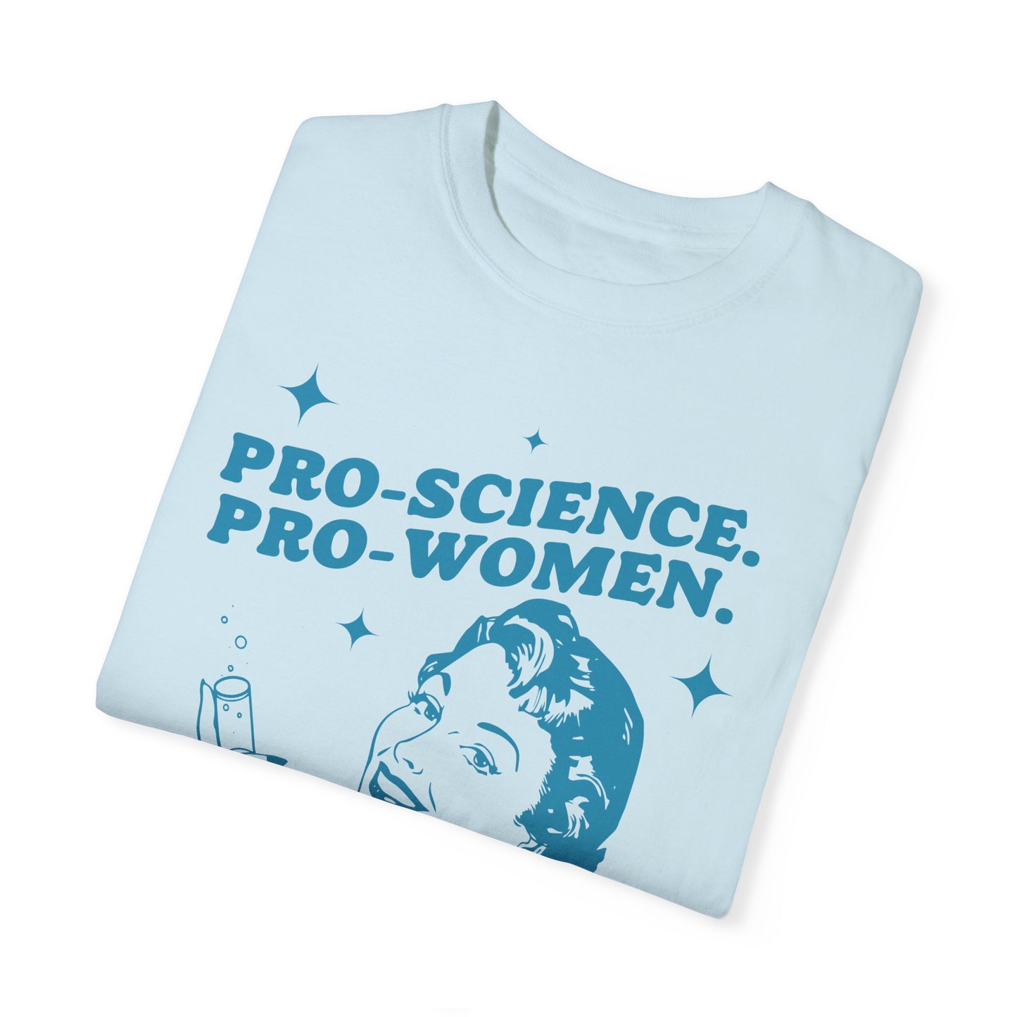 Pro-Science. Pro-Women. | T - Shirt