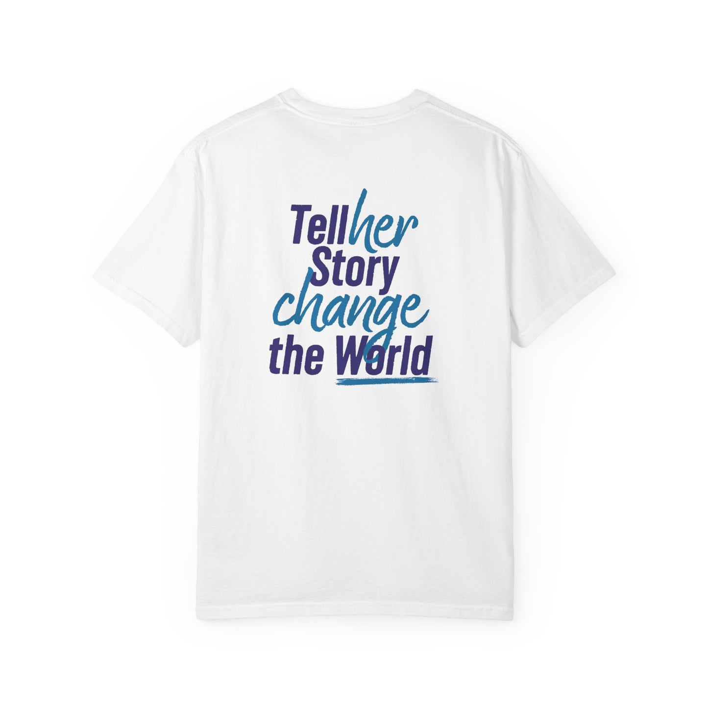Tell Her Story, Change the World | T-Shirt
