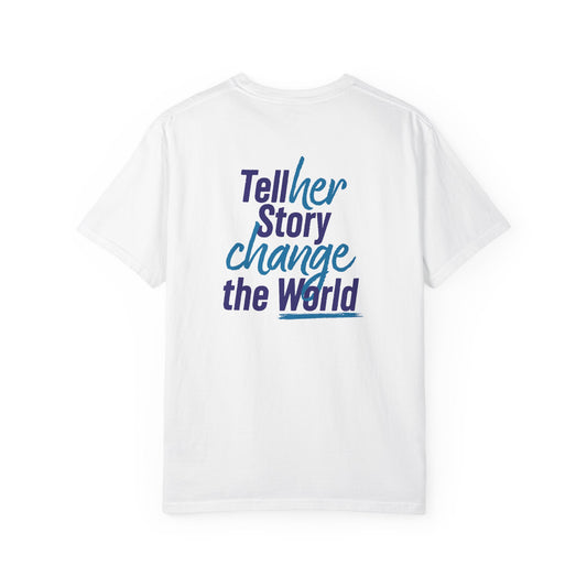 Tell Her Story, Change the World | T-Shirt