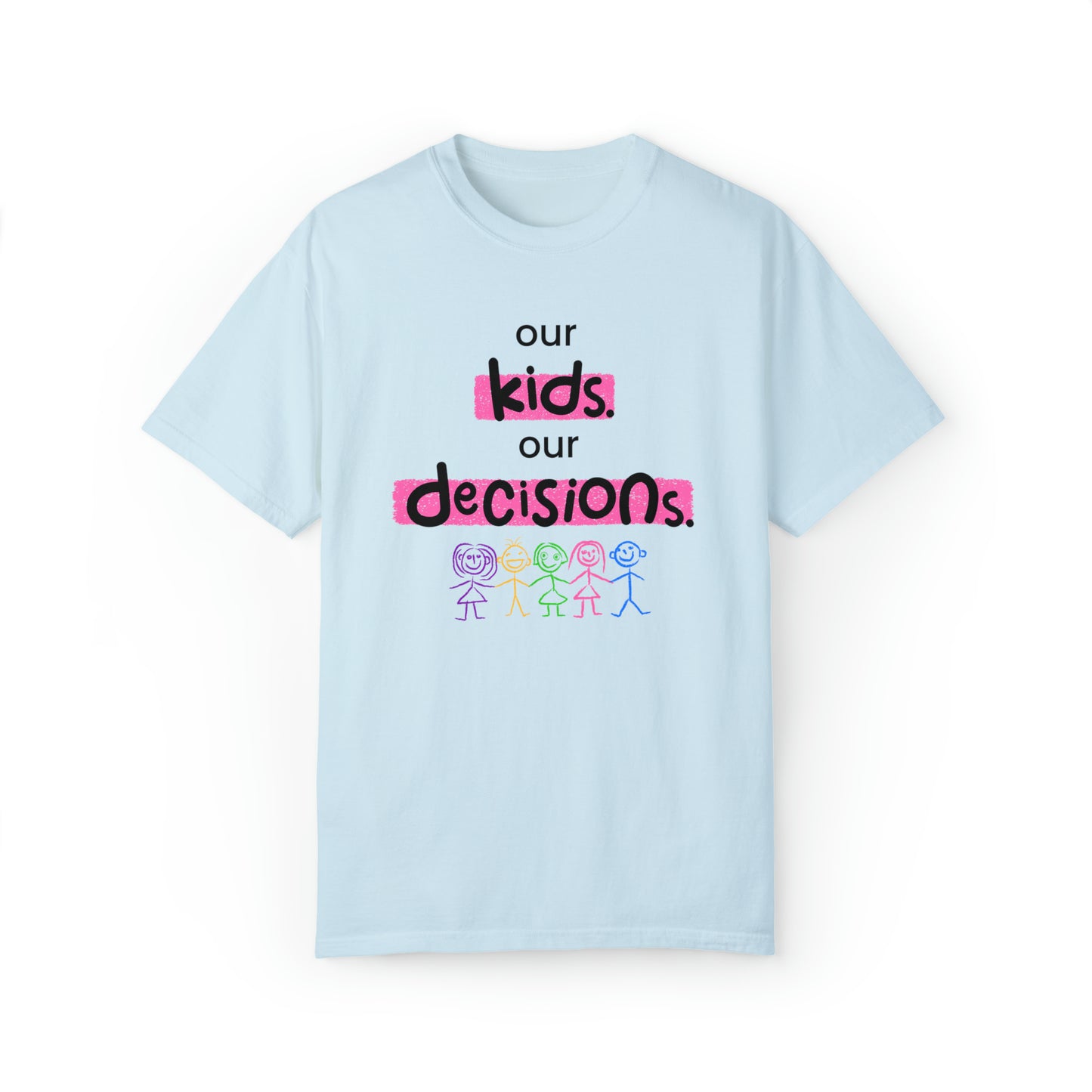 Our Kids Our Decisions | T-Shirt