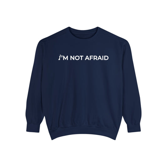 I'm Not Afraid | Crewneck Sweatshirt