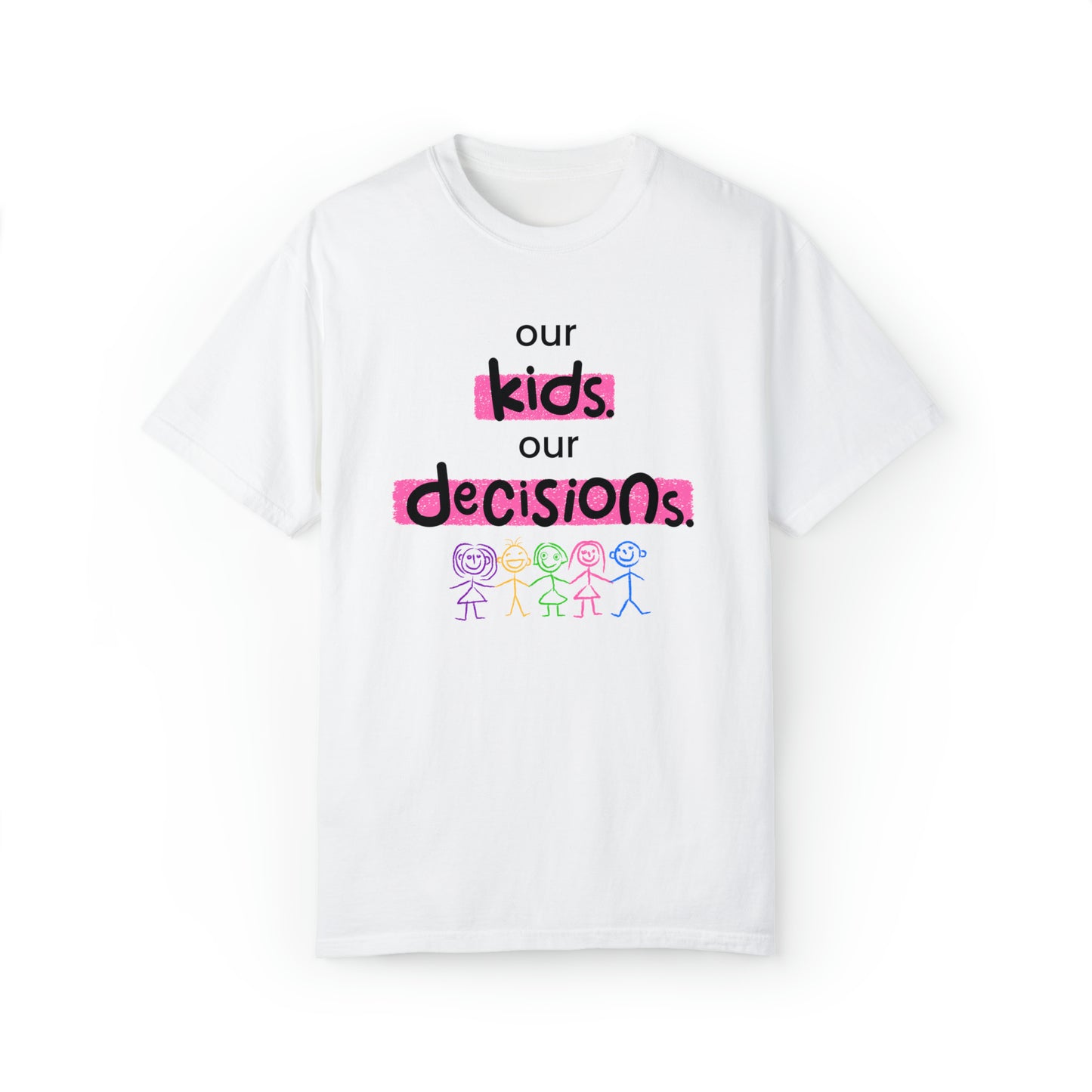 Our Kids Our Decisions | T-Shirt