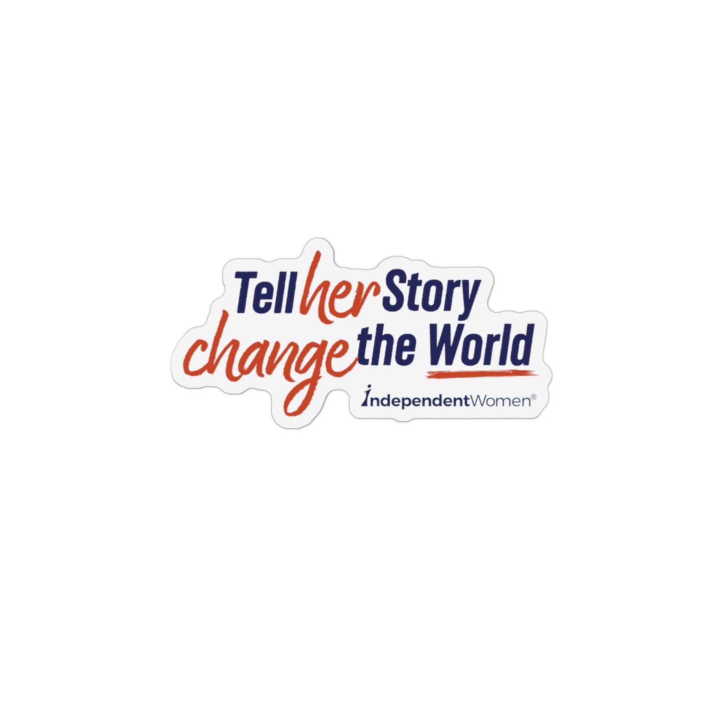 Independent Women | Tell her Story change the World Magnet